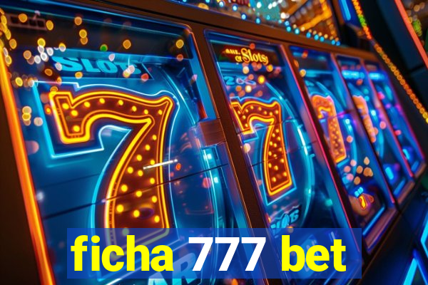 ficha 777 bet